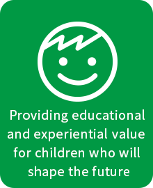 Providing educational and experiential value for children who will shape the future