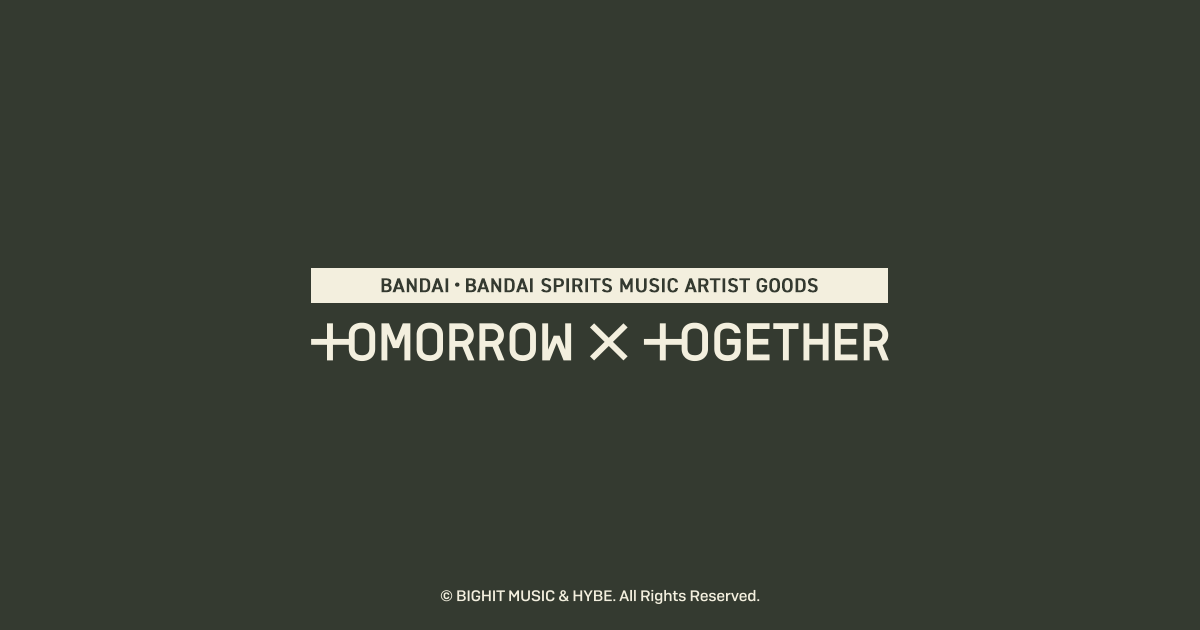 BANDAI・BANDAI SPIRITS MUSIC ARTIST GOODS | TOMORROW X TOGETHER